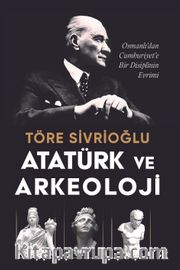 Atatürk ve Arkeoloji
