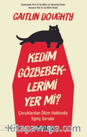 Kedim Gözbebeklerimi Yer mi?
