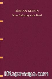 Kim Bağışlayacak Beni