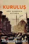 Kuruluş & Gök Kubbenin Altında