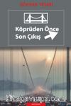 Köprüden Önce Son Çıkış