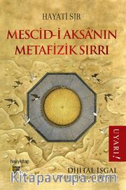 Mescid-i Aksa’nın Metafizik Sırrı <br /> Dijital İşgal: Asıl Hedef Muallak Kayası