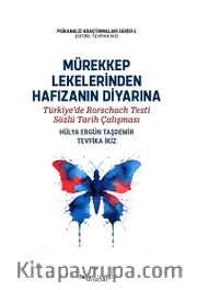 Mürekkep Lekelerinden Hafızanın Diyarına: Türkiye’de Rorschach Testi Sözlü Tarih Çalışması 