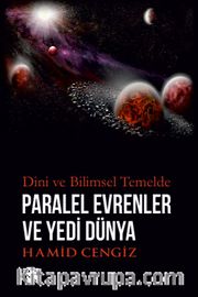 Paralel Evrenler ve Yedi Dünya <br /> Dini ve Bilimsel Temelde