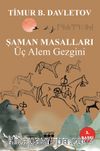 Şaman Masalları & Üç Alem Gezgini