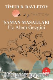 Şaman Masalları <br /> Üç Alem Gezgini