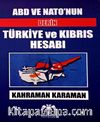 ABD ve Nato’nun Derin Türkiye ve Kıbrıs Hesabı