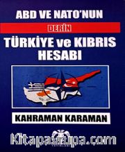 ABD ve Nato’nun Derin Türkiye ve Kıbrıs Hesabı