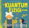 İlk Kuantum Fiziği Kitabım (Ciltli)