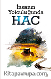 İnsanın Yolculuğunda Hac