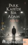 Park Kafe'de Bir Adam