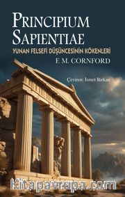 Principium Sapientiae <br /> Yunan Felsefi Düşüncesinin Kökenleri