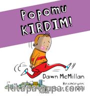 Popomu Kırdım!