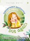 Babaannemin Bahçesinde Kimler Yaşıyor & Dut Ağacı