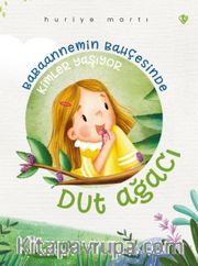Babaannemin Bahçesinde Kimler Yaşıyor <br /> Dut Ağacı