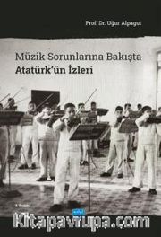 Müzik Sorunlarına Bakışta Atatürk’ün İzleri
