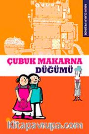 Çubuk Makarna Düğümü / Abur Cubur Peşinde