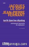 Tarih Üzerine Diyalog / Emmanuel Laurentin ile Söyleşiler