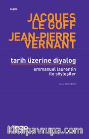 Tarih Üzerine Diyalog / Emmanuel Laurentin ile Söyleşiler