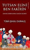 Tutsan Elini Ben Fakirin & Osmanlı Edebiyatında Hamilik Geleneği