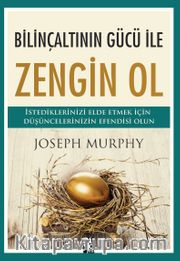 Bilinçaltının Gücü İle Zengin Ol