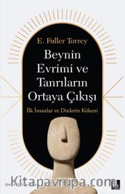 Beynin Evrimi ve Tanrıların Ortaya Çıkışı