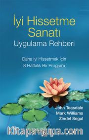 İyi Hissetme Sanatı <br /> Uygulama Rehberi