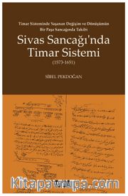 Sivas Sancağı'nda Timar Sistemi (1573-1651)