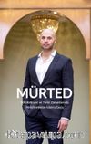 Mürted & Sekülerleşme ve Terör Çağında Hıristiyanlıktan İslama Geçiş