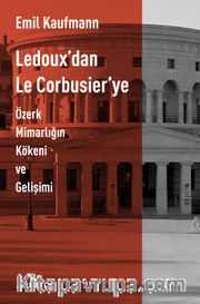 Ledoux'dan Le Corbusier'ye Özerk Mimarlığın Kökeni ve Gelişimi