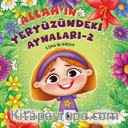 Allah’ın Yeryüzündeki Aynaları 2