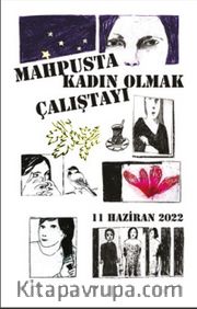 Mahpusta Kadın Olmak Çalıştayı 11 Haziran 2022