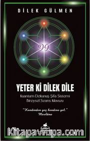 Yeter ki Dilek Dile <br /> Kuantum Dokunuş Şifa Sistemi Bireysel Seans Klavuzu