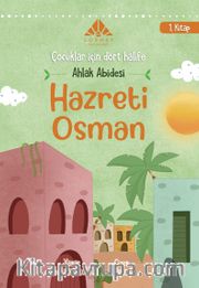 Ahlak Abidesi Hz Osman (1. Kitap)