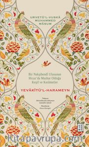 Yevakîtü’l-Harameyn <br /> Bir Nakşibendî Ulusunun Hicaz’da Mazhar Olduğu Keşif ve Kerametler
