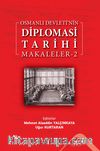 Osmanlı Devleti’nin  Diplomasi Tarihi Makaleler 2