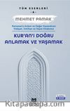 Kur'an'ı Doğru Anlamak ve Yaşamak
