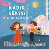 Kadir Suresi Bize Ne Diyor?