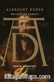 Albrecht Dürer Hayatı ve Sanatı (Ciltli)