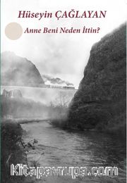 Anne Beni Neden İttin?