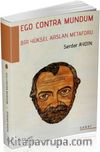 Ego Contra Mundum Bir Yüksel Arslan Metaforu 