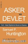 Asker ve Devlet & Sivil-Asker İlişkilerinin Kuram ve Siyasası