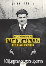 Bir Kastamonu Müellifi: Talat Mümtaz Yaman Hayatı Eserleri ve Yazıları 