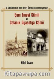 II. Abdülhamid Han Devri Önemli Restorasyonları: Şam Emevi Camii ve Selanik Ayasofya Camii