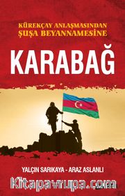 Kürekçay Anlaşmasından Şuşa Beyanamesine Karabağ