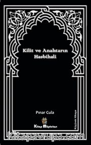 Kilit ve Anahtarın Hasbihali