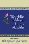 Türk-İslam Edebiyatı Üzerine Makaleler