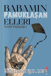 Babamın Pamuklaşan Elleri