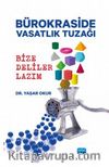 Bürokraside Vasatlık Tuzağı - Bize Deliler Lazım