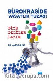Bürokraside Vasatlık Tuzağı - Bize Deliler Lazım